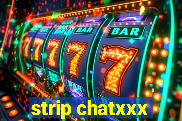 strip chatxxx